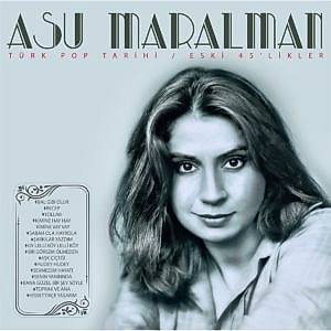 ASU MARALMAN - ASU MARALMAN.ESKİ 45'LİKLER