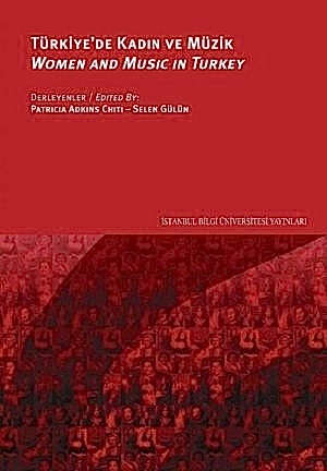 PATRICIA ADKINS - SELEN GÜLÜN - TÜRKİYE'DE KADIN VE MÜZİK