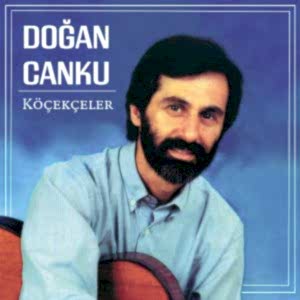 DOĞAN CANKU - KÖÇEKÇELER