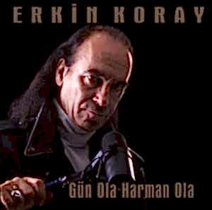 ERKİN KORAY - GÜN OLA HARMAN OLA