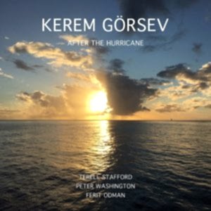 KEREM GÖRSEV - AFTER THE HURRICANE