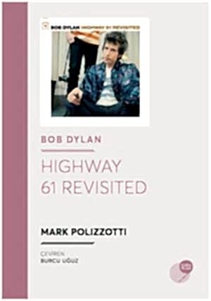 MARK POLIZZOTTI - HIGHWAY 61 REVISITED - BOB DYLAN
