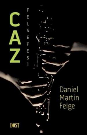 DANIEL MARTIN FEIGE - CAZ FELSEFESİ
