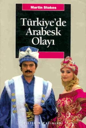 MARTİN STOKES - TÜRKİYE'DE ARABESK OLAYI