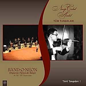 NECİP CELAL ANDEL.BAND-O-NEON - TÜM TANGOLARI