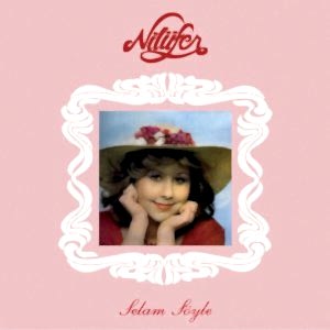 NİLÜFER - SELAM SÖYLE