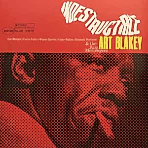 ART BLAKEY & THE JAZZ MESSENGERS - INDESTRUCTIBLE!