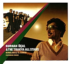 BURHAN ÖÇAL - KIRKLARELİ İL SINIRI.TRAKYA ALL STARS