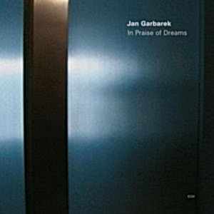 JAN GARBAREK - IN PRAISE OF DREAMS