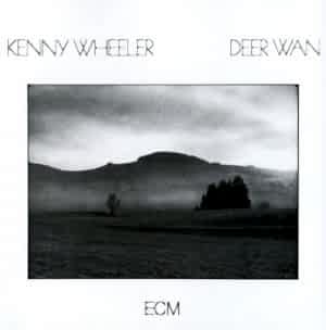 KENNY WHEELER - DEER WAN