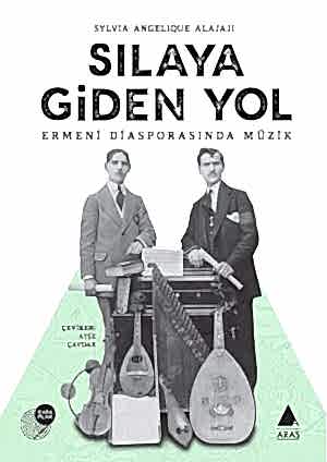 SYLVIA ANGELIQUE ALAJAJI - SILAYA GİDEN YOL / ERMENİ DİASPORASINDA MÜZİK