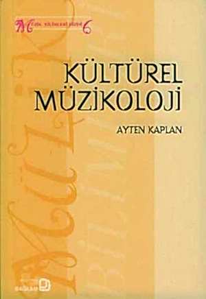 AYTEN KAPLAN - KÜLTÜREL MÜZİKOLOJİ