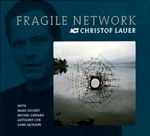 CHRISTOF LAUER - FRAGILE NETWORK