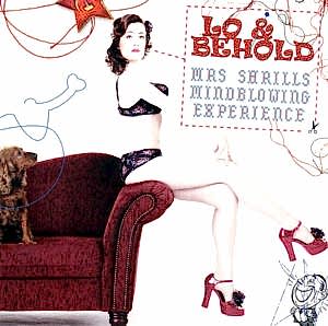 LO & BEHOLD - MTRS. SHRILLS MINDBLOWING EXPERIENCE (2CD)