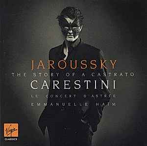 CARESTINI JAROUSSKY - THE STORY OF A CASTRATO