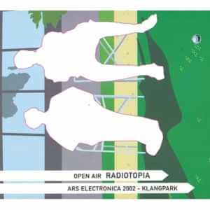 ÇEŞİTLİ SANATÇILAR - OPEN AIR RADIOTOPIA ARS ELECTRONICA 2002 KLANGPARK
