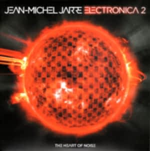 JEAN MICHEL JARRE - ELECTRONICA 2: THE HEART OF NOISE