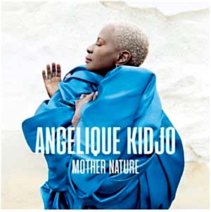 ANGELIQUE KIDJO - MOTHER NATURE