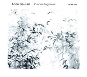 ANNA GOURARI - VISIONS FUGITIVES