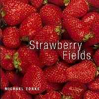 MICHAEL TORKE - STRAWBERRY FIELDS
