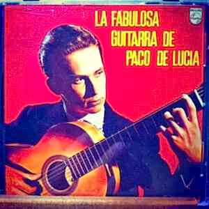 PACO DE LUCIA - LA FABULOSA GUITARRA DE PACO DE LUCIA