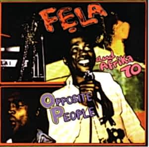FELA AND AFRIKA 70 - OPPOSITE PEOPLE.SORROW TEARS AND BLOOD