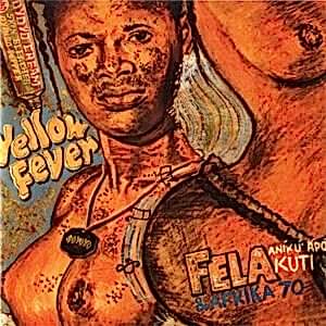 FELA ANIKULAPO KUTI & THE AFRICA 70 - YELLOW FEVER.NA POI