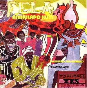 FELA ANIKULAPO KUTI & THE AFRIKA 70 - SHUFFERING AND SHMILING.NO AGREEMENT