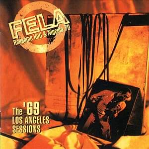 FELA RANSOME KUTI & NIGERIA 70 - KOOLA LOBITOS.THE '69 L.A. SESSIONS