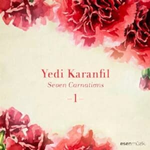 YEDİ KARANFİL - SEVEN CARNATIONS 1
