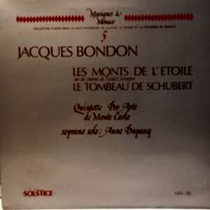 JACQUES BONDON - ANNE DUPARCQ - LES MONTS DE L'ETOILE - LE TOMBEAUE DE SCHUBERT
