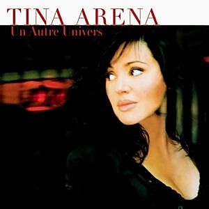 TINA ARENA - UN AUTRE UNIVERSE