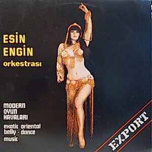 ESİN ENGİN ORKESTRASI - MODERN OYUN HAVALARI - EXOTIC ORIENTAL BELLY DANCE