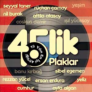 ÇEŞİTLİ SANATÇILAR - 19 YILIN EN İYİ 45'LİĞİ