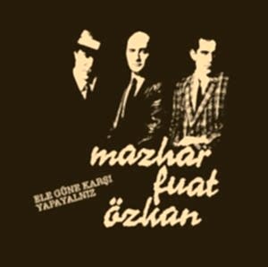 MAZHAR FUAT ÖZKAN (MFÖ) - ELE GÜNE KARŞI YAPAYALNIZ