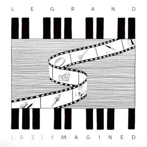 MICHEL LEGRAND - LEGRAND (RE)IMAGINED