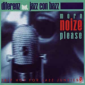 DIFERENZ FEAT. JAZZ CON BAZZ - MORE NOIZE PLEASE