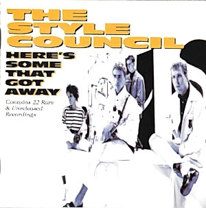 STYLE COUNCIL - HERE'S SOME THAT GOT AWAY