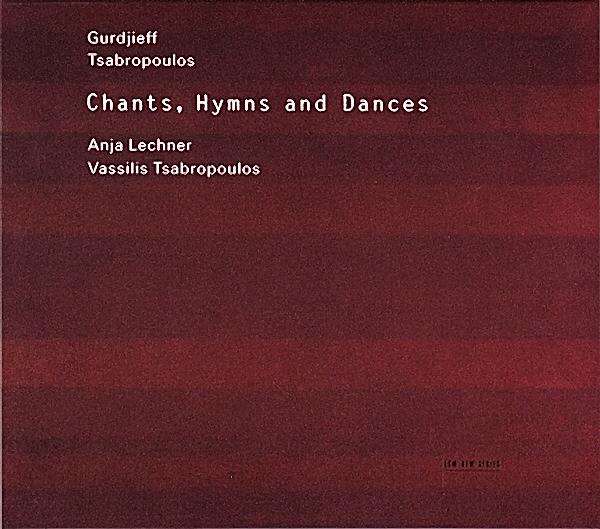 ANJA LECHNER - VASSILIS TSABROPOULOS - CHANTS HYMNS AND DANCES