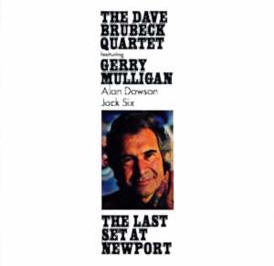 DAVE BRUBECK QUARTET - GERRY MULLIGAN - THE LAST SET AT NEWPORT