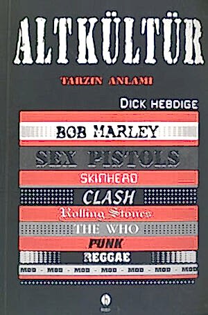DICK HEBDIGE - ALTKÜLTÜR - TARZIN ANLAMI