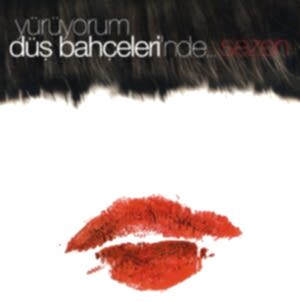 SEZEN AKSU - YÜRÜYORUM DÜŞ BAHÇELERİNDE