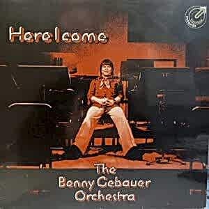 BENNY GEBAUER ORCHESTRA - HERE I COME