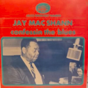JAY MAC SHANN - CONFESSIN THE BLUES