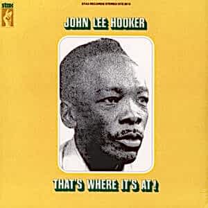 JOHN LEE HOOKER - THAT'S WHERE IT'S AT!