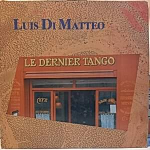 LUIS DI MATTEO - LE DERNIER TANGO