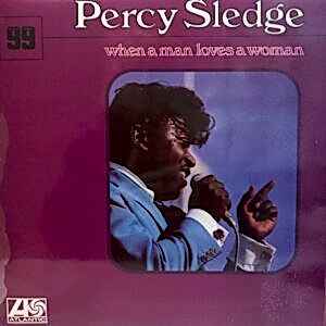 PERCY SLEDGE - WHEN A MAN LOVES A WOMAN