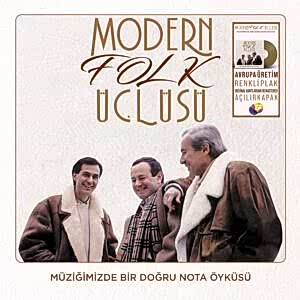 MODERN FOLK ÜÇLÜSÜ - MÜZİĞİMİZDE BİR DOĞRU NOTA ÖYKÜSÜ (RENKLİ PLAK)