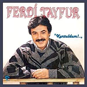 FERDİ TAYFUR - KURTULDUM