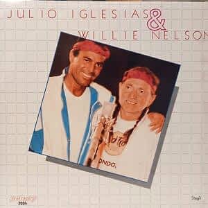 JULIO IGLESIAS - WILLIE NELSON - JULIO IGLESIAS - WILLIE NELSON